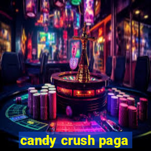 candy crush paga